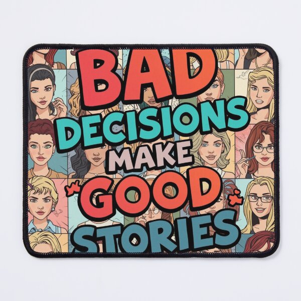 Item preview, Bad deciions make good stories designed and sold by iamaflower.