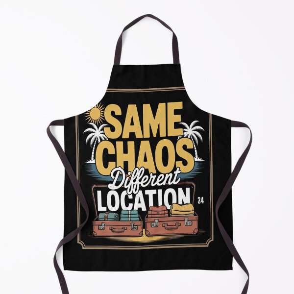 Item preview, Same Chaos Different Location Humor Travel designed and sold by LacostCarl.