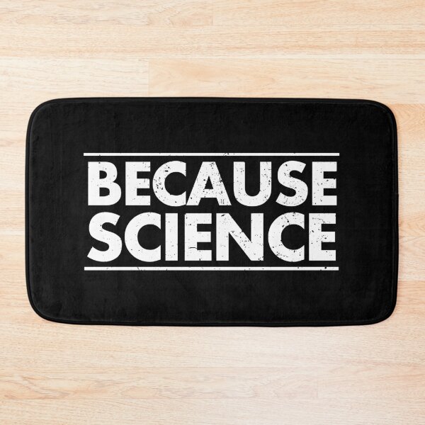 Item preview, Because Science - Science Funny Saying designed and sold by kaneishiayuvi.