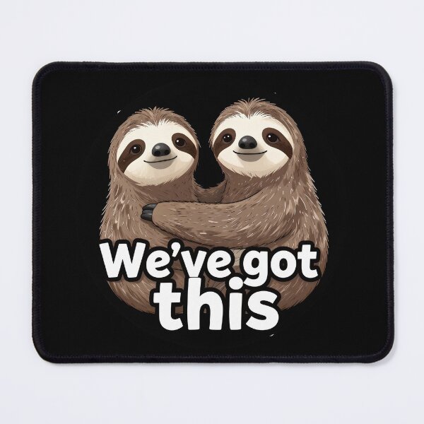 Item preview, Sloth Huddle We've Got This designed and sold by AnimalAirtistry.