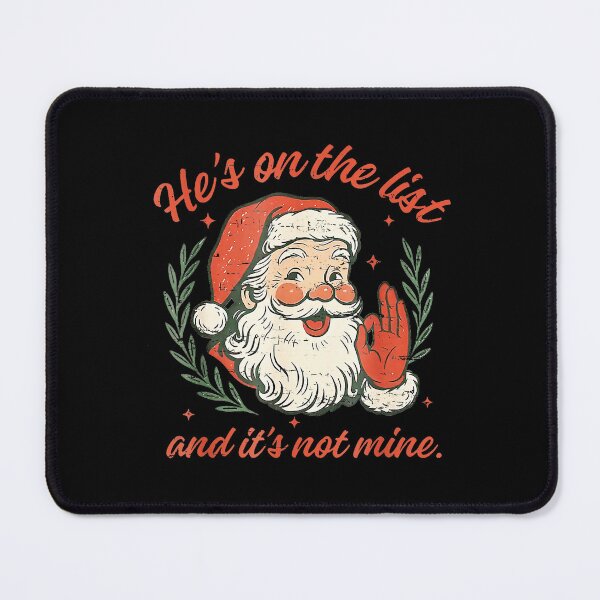 Item preview, Retro Hes On The List And Its Not Mine Christmas Santa designed and sold by JEFDodsonArt.
