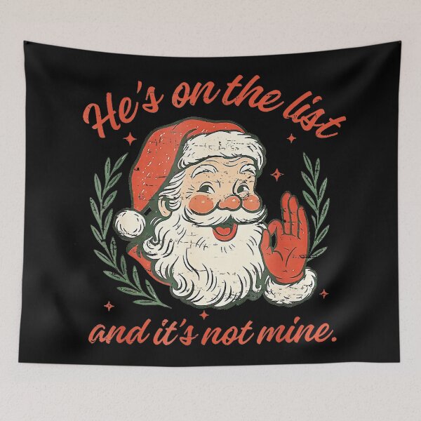Item preview, Retro Hes On The List And Its Not Mine Christmas Santa  designed and sold by JEFDodsonArt.
