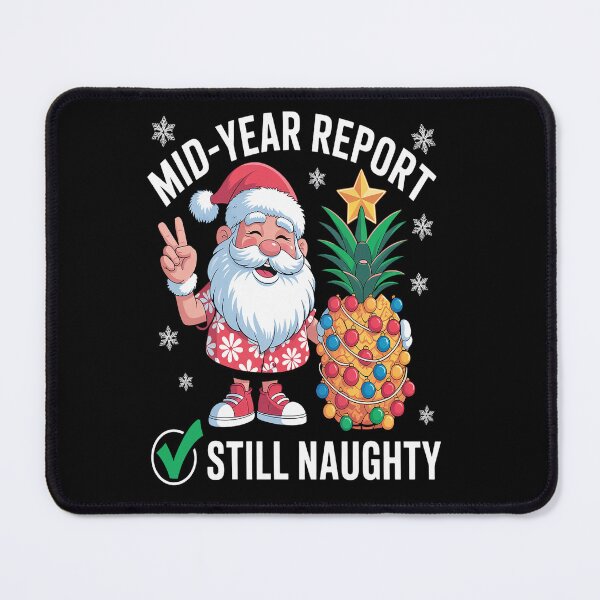 Item preview, Christmas in July Mid Year Report Still Naughty designed and sold by Moxizz.