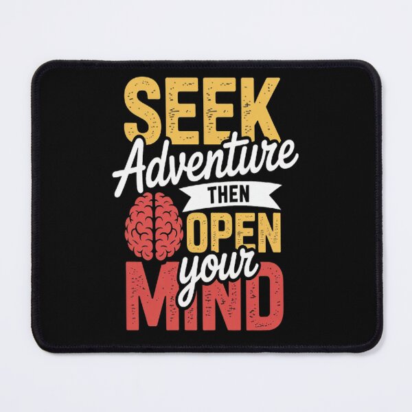 Item preview, Seek Adventure Then Open Your Mind designed and sold by LacostCarl.