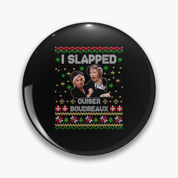 Item preview, I Slapped Ouiser Boudreaux Funny Christmas Meme designed and sold by isobeeffertz.