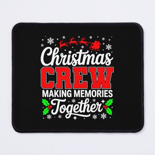 Item preview, Christmas Crew Making Memories Together designed and sold by KarimSoCute.