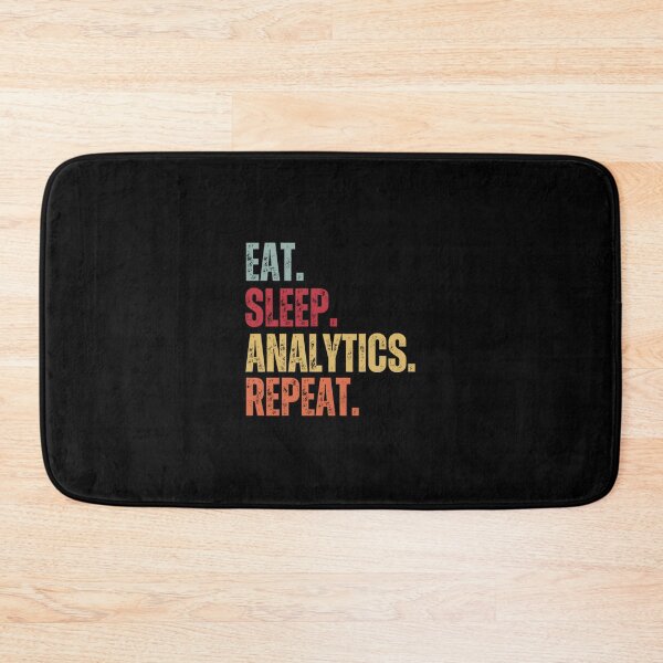 Item preview, Eat Sleep Analytics Repeat designed and sold by nlcpdqfmwk76.