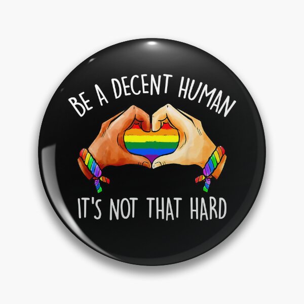 Item preview, LGBT Pride Be A Decent Human It's Not That Hard designed and sold by KarimSoCute.