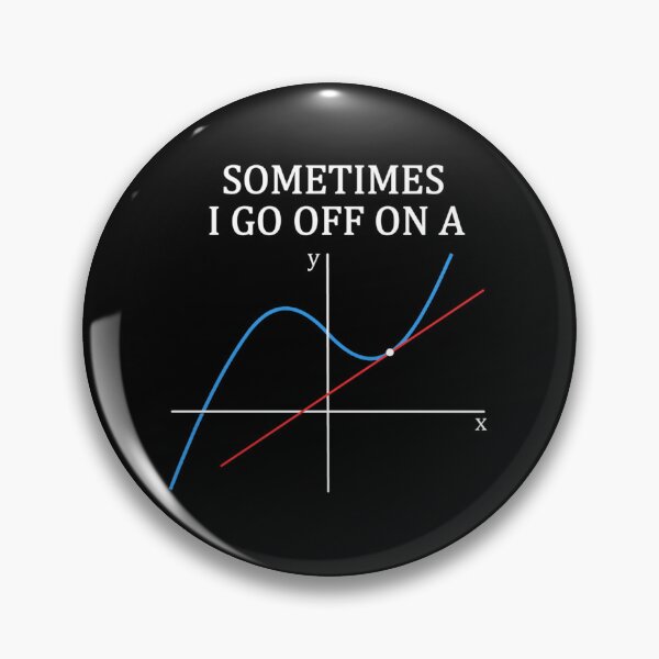 Item preview, Sometimes I Go Off On A Tangent designed and sold by nlcpdqfmwk76.