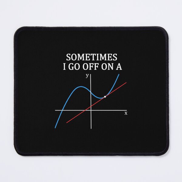 Item preview, Sometimes I Go Off On A Tangent designed and sold by nlcpdqfmwk76.