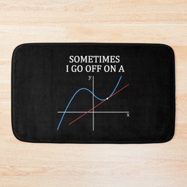 Item preview, Sometimes I Go Off On A Tangent designed and sold by nlcpdqfmwk76.