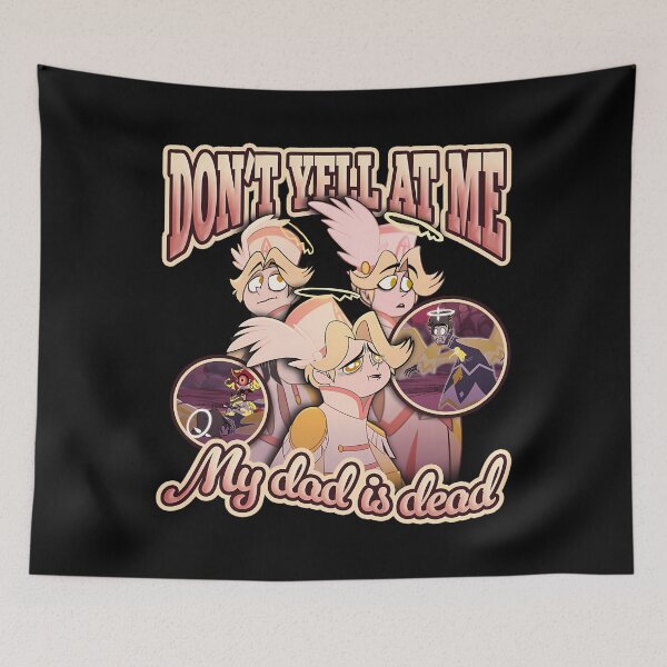 Item preview, Hazbin Hotel Abel - Don'T Yell At Me My Dad Is Dead designed and sold by SophiaRobbins53.