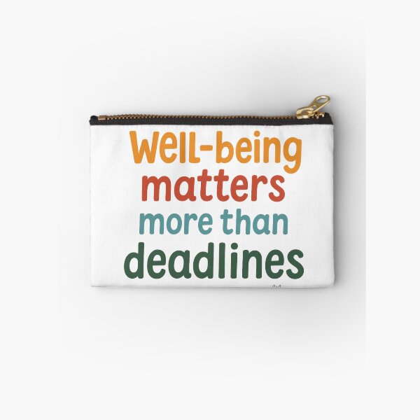 Item preview, Well- being matters more than deadlines. designed and sold by MUSA'S.