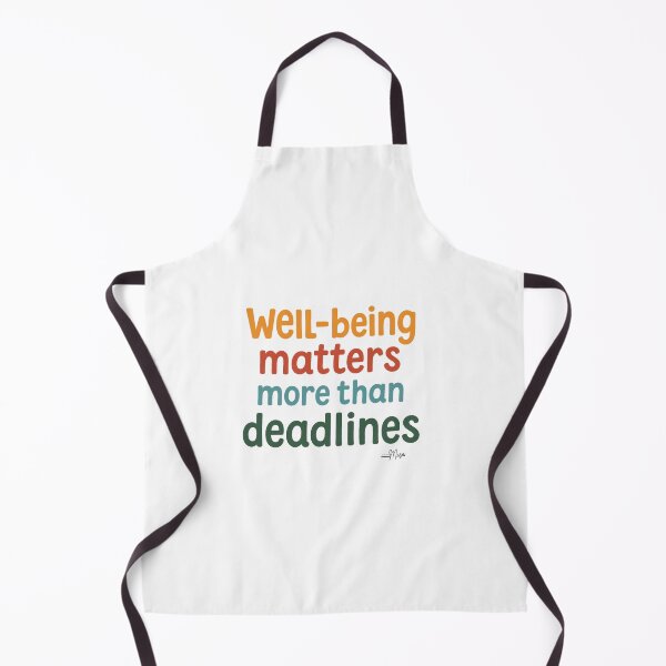 Item preview, Well- being matters more than deadlines. designed and sold by MUSA'S.