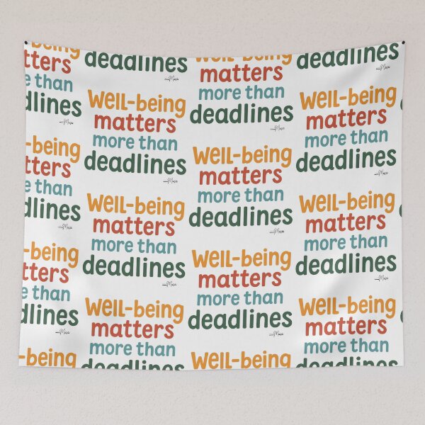 Item preview, Well- being matters more than deadlines. designed and sold by MUSA'S.
