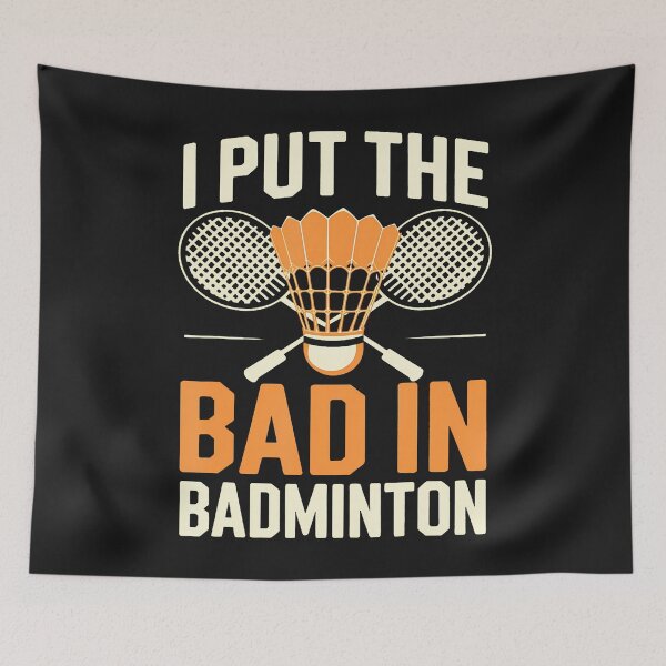 Item preview, I Put The Bad In Badminton designed and sold by ArleneJene.