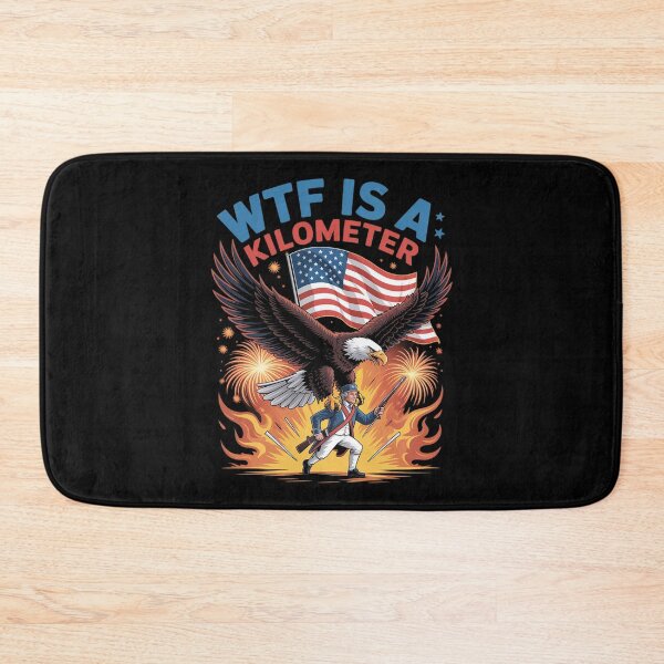 Item preview, WTF Is A Kilometer Funny 4th of July Founding Father  designed and sold by RoyTill0Art.