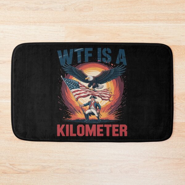 Item preview, WTF Is A Kilometer Funny 4th of July Founding Father2  designed and sold by RoyTill0Art.