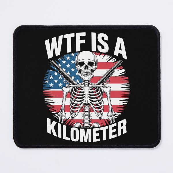 Item preview, WTF Is A Kilometer Funny Skeleton Funny Cringey USA Flag  designed and sold by RoyTill0Art.