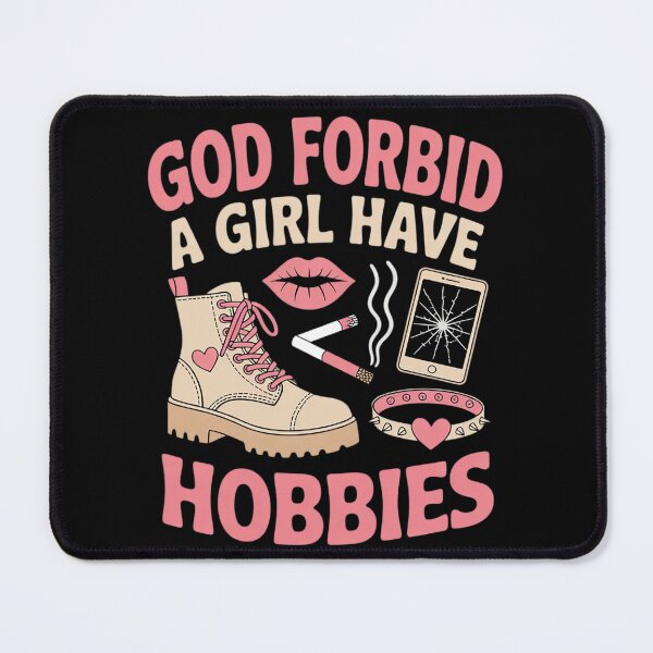 Item preview, God Forbid A Girl Have Hobbies designed and sold by RuthGAArt.