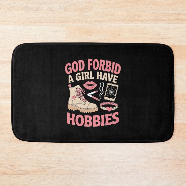 Item preview, God Forbid A Girl Have Hobbies  designed and sold by RuthGAArt.