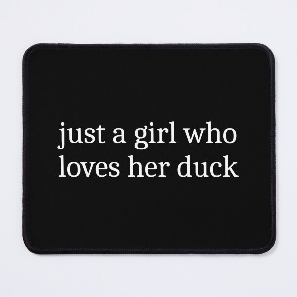 Item preview, Just a girl who loves her duck designed and sold by Sleepy Cat Design.