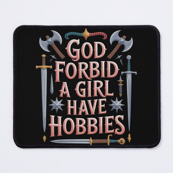 Item preview, God Forbid A Girl Have Hobbies2 designed and sold by RuthGAArt.