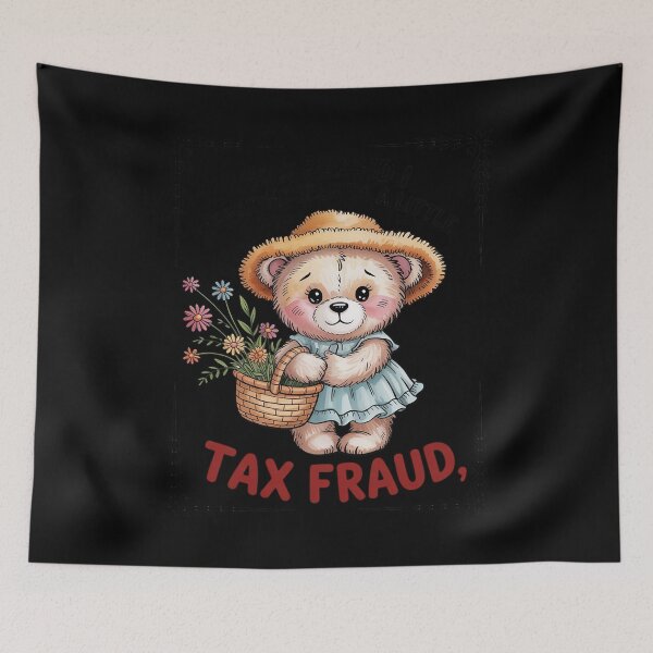 Item preview, God Forbid I Treat Myself To A Little Tax Fraud Bear Meme designed and sold by RuthGAArt.