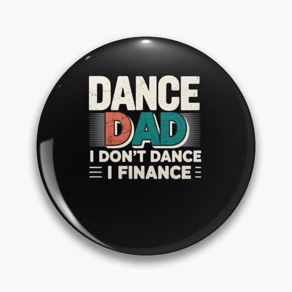 Item preview, Dance Dad I Don't Dance I Finance designed and sold by Rrettgison.