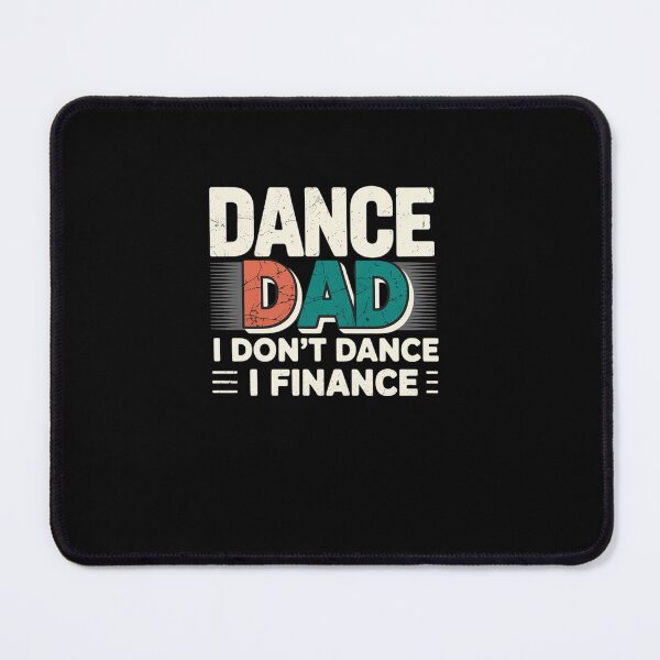 Item preview, Dance Dad I Don't Dance I Finance designed and sold by Rrettgison.