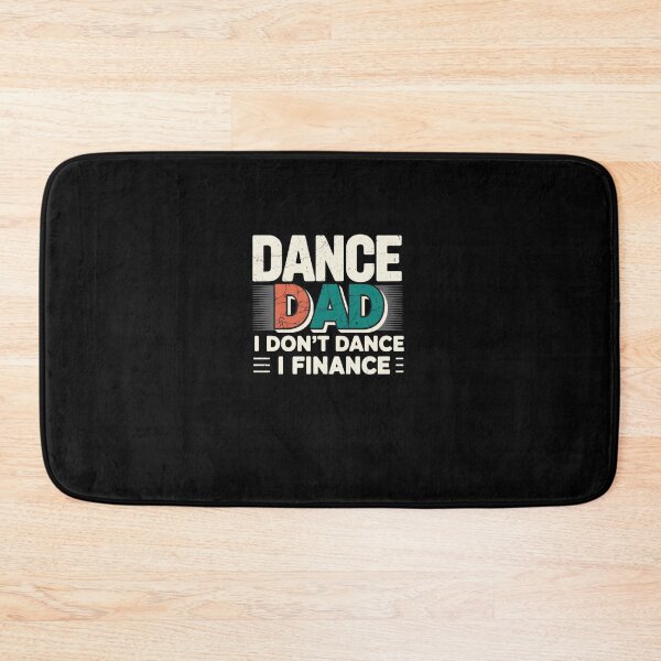 Item preview, Dance Dad I Don't Dance I Finance designed and sold by Rrettgison.