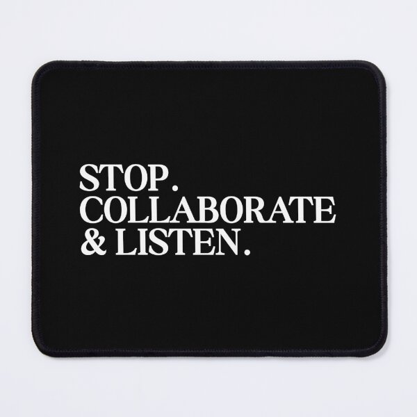 Item preview, Stop. Collaborate and Listen. designed and sold by SWETA HALDER.