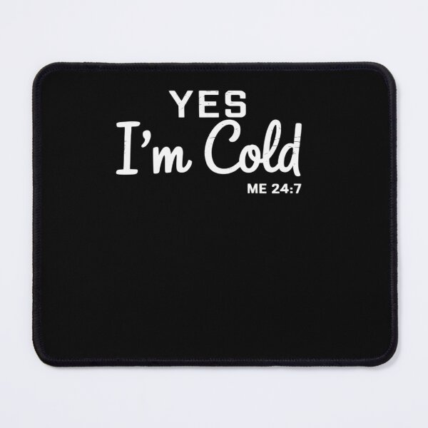 Item preview, Yes I'm Cold designed and sold by visionnen.
