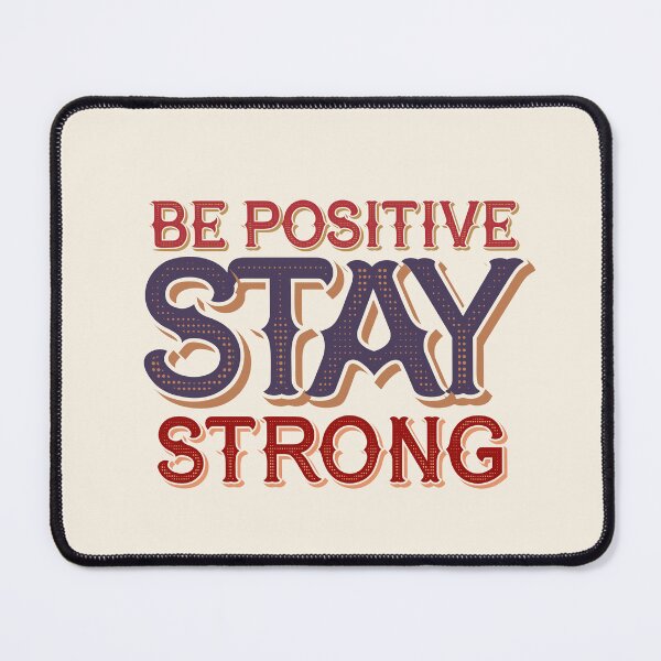 Item preview, Be Positive, Stay Strong | Resilience, Optimism & Mental Toughness Mantra designed and sold by Maltachi Designs.