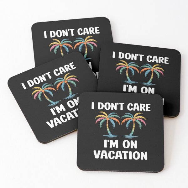 Item preview, Vacay funny Holiday I don't care i'm on vacation designed and sold by ReadySide.
