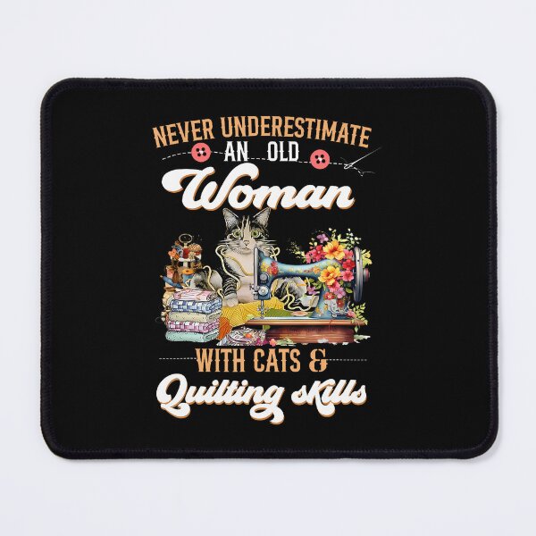 Item preview, Never Underestimate An Old Woman With Cats And Sewing Skills designed and sold by DianaEsther1.