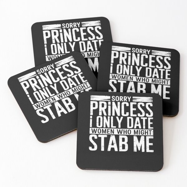 Item preview, Sorry Princess I only Date Women who Might Stab Me designed and sold by visionnen.