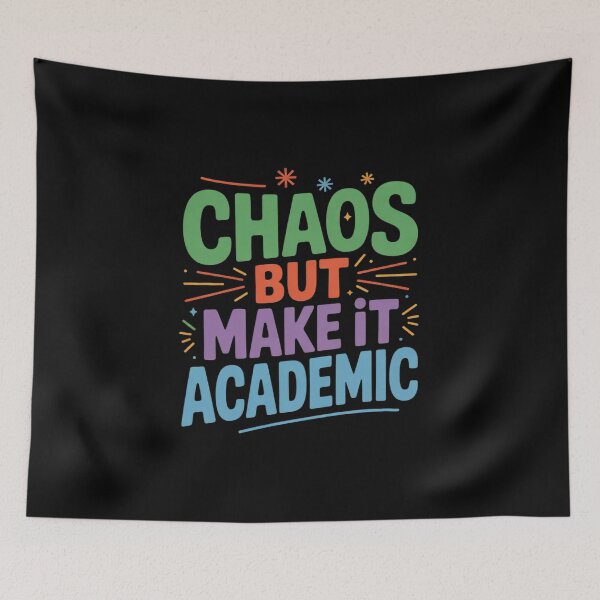 Item preview, Chaos But Make It Academic  designed and sold by RsFilsingerArt.