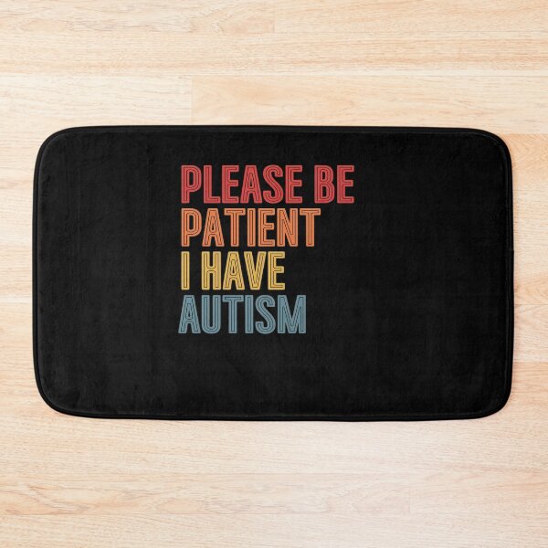 Item preview, Please Be Patient I Have Autism designed and sold by ReadySide.