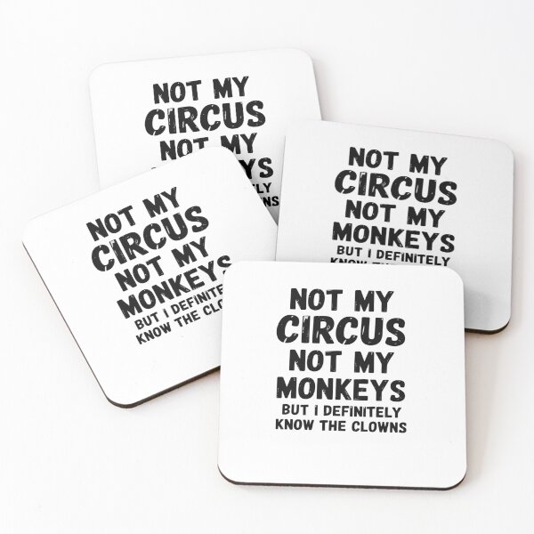 Item preview, Not My Circus Not My Monkeys But I Definitely Know Th Clowns designed and sold by FortuneFull.