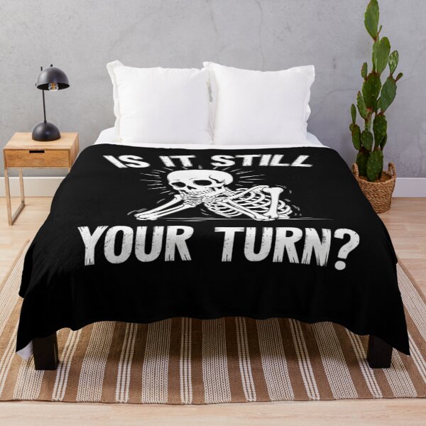 Item preview, Is It Still Your Turn Funny Skeleton Waiting designed and sold by IhanVaanMaArt.