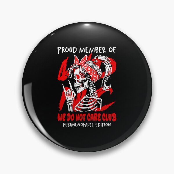 Item preview, Member Of We Do Not Care Club Perimenopause Edition Wdnc designed and sold by DianaEsther1.