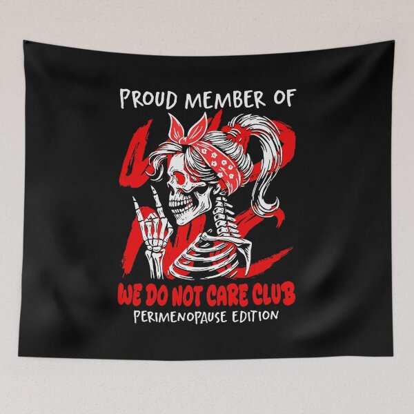 Item preview, Member Of We Do Not Care Club Perimenopause Edition Wdnc designed and sold by DianaEsther1.