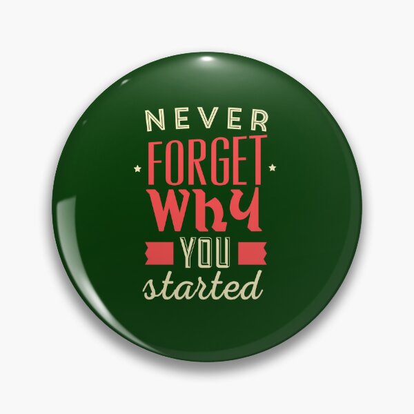 Item preview, Never Forget Why You Started | Core Purpose, Motivation & Persistence Quote designed and sold by Maltachi Designs.