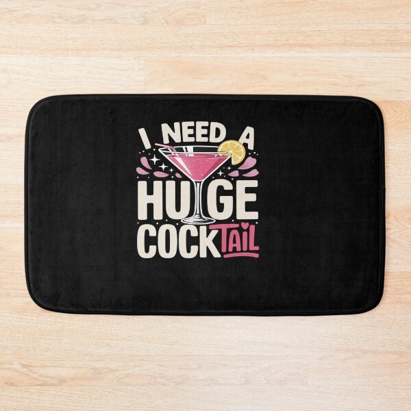 Item preview, I Need a Huge COCKtail designed and sold by ReadySide.