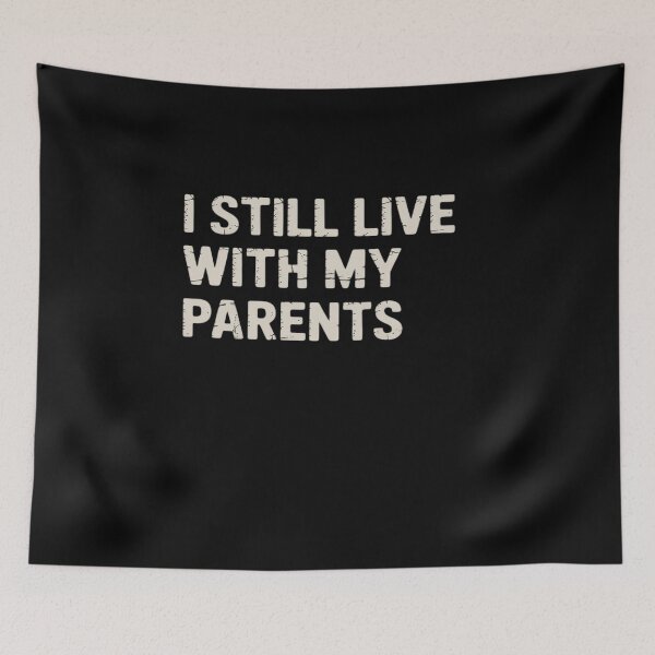 Item preview, I Still Live With My Parents designed and sold by HollyBellArtSte.