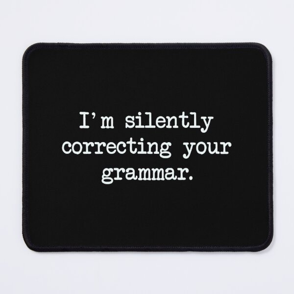Item preview, I’m Silently Correcting Your Grammar designed and sold by qxepfgfkc26.