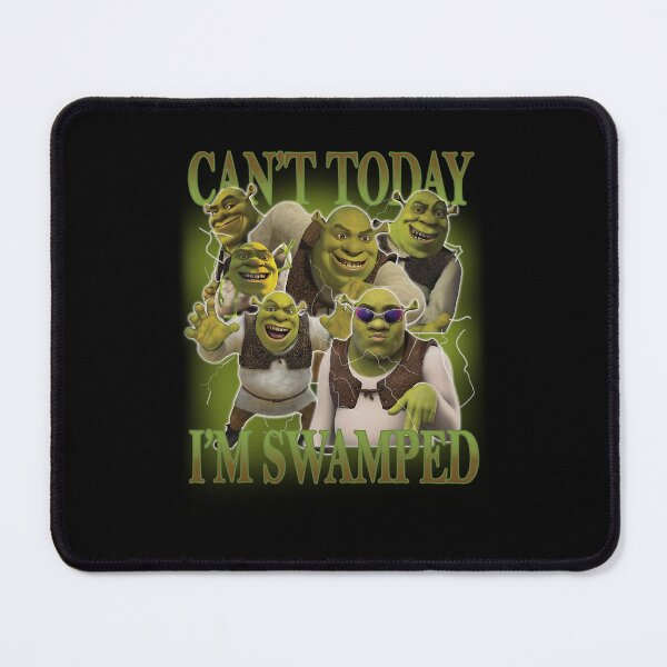 Item preview, Can'T Today I'M Swamped And Fiona Funny Shrek Sassy designed and sold by lavadaalastair.