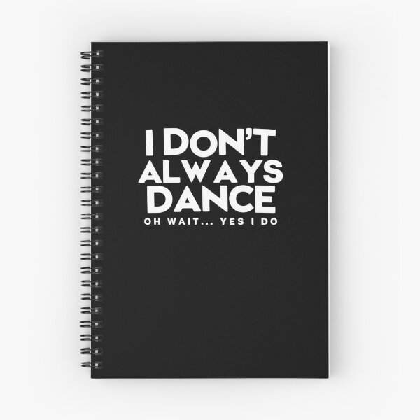 Item preview, I Don't Always Dance Oh Wait Yes I Do designed and sold by HollyBellArtSte.