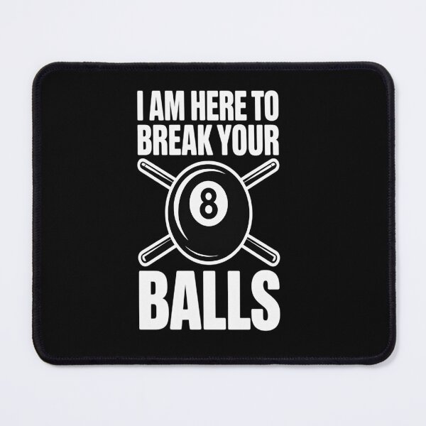 Item preview, I Am Here To Break Your Balls Sarcastic Billiards Snooker designed and sold by KonopikaaArt.